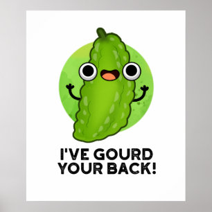 I've Gourd Your Back Funny Veggie Pun Poster