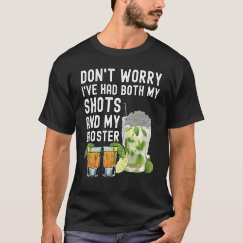 Ive Had Both My Shots  Booster  Vaccine Mojito S T_Shirt