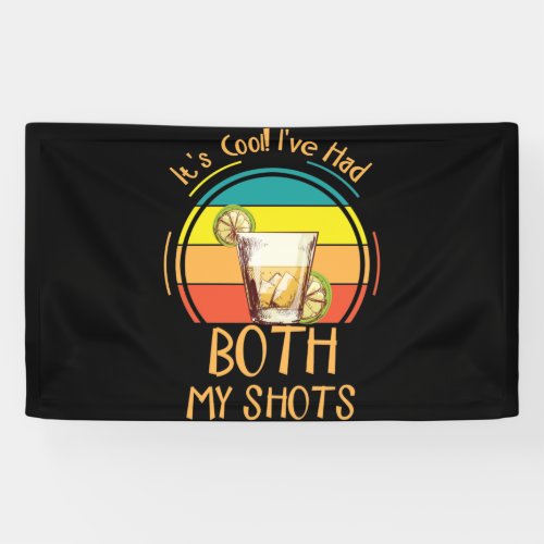 Ive Had Both Of My Shots Tequila Margarita Banner