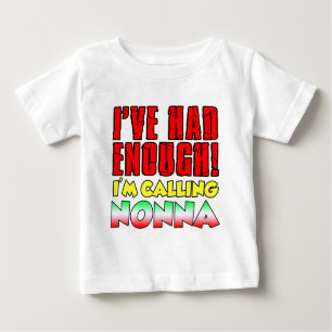 I've Had Enough Calling Nonna Baby T-Shirt