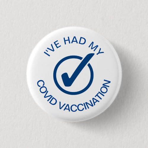 I've Had My COVID Vaccination Pin Ive Had My COVID Vaccination Pin