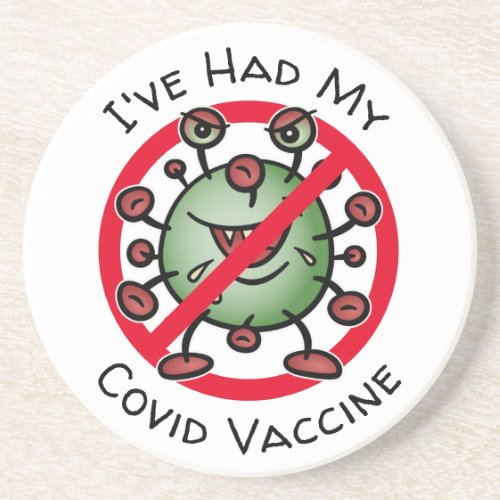 Ive Had My Covid Vaccine Funny Cartoon Virus Sign Coaster