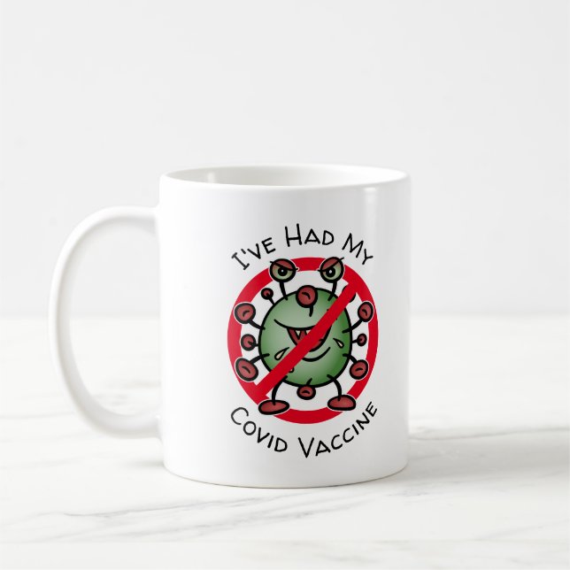 I've Had My Covid Vaccine Funny Cartoon Virus Sign Coffee Mug (Left)