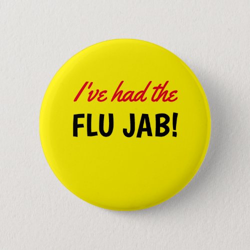 Ive had the Flu Jab Yellow Button