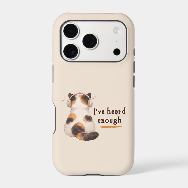 "I've heard enough" Cat Wearing Headphone Case-Mate iPhone Case (Back)