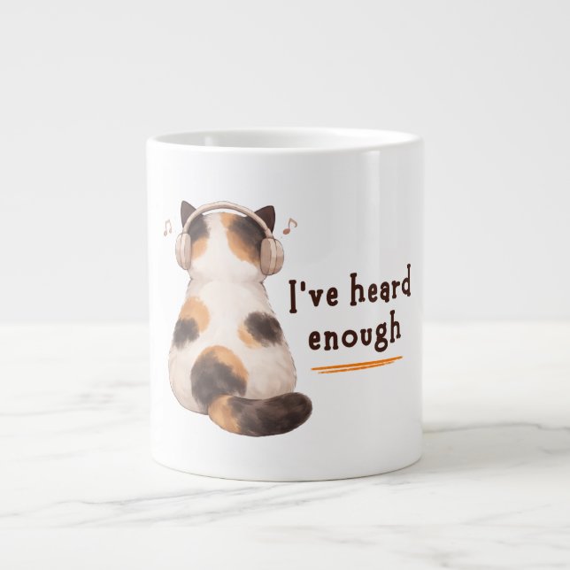 "I've heard enough" Cat Wearing Headphone Giant Coffee Mug (Front)
