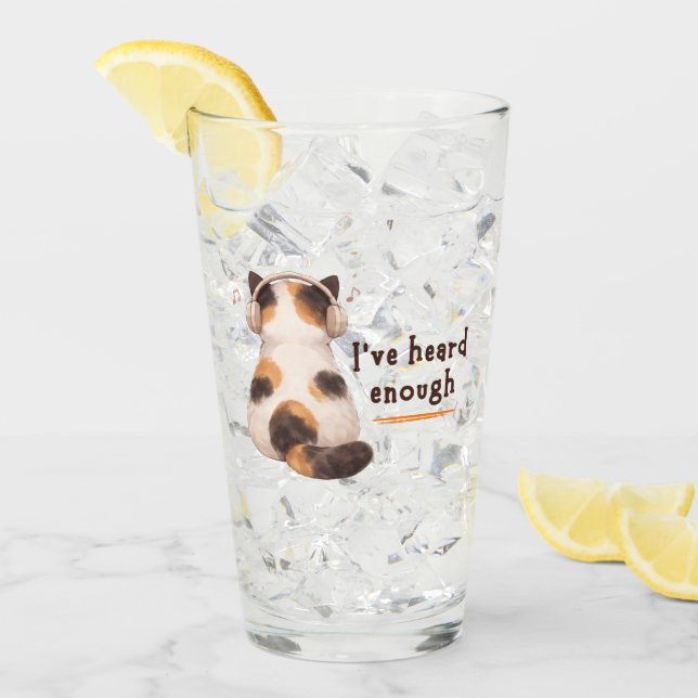 "I've heard enough" Cat Wearing Headphone Glass (Front Ice)