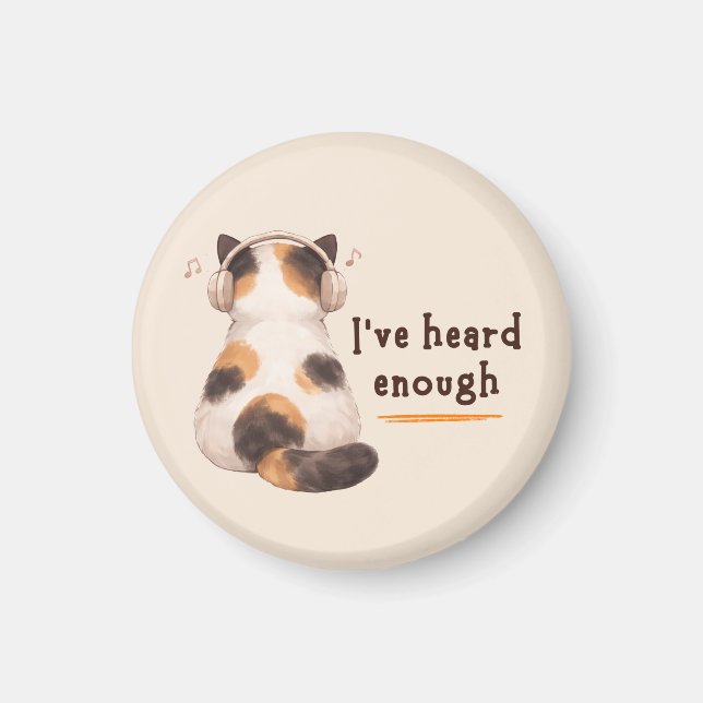 "I've heard enough" Cat Wearing Headphone Magnet (Front)