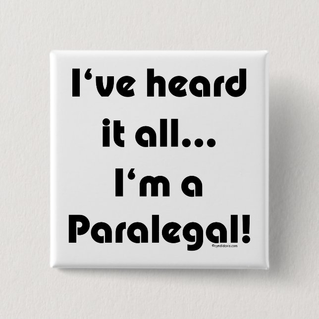 I've heard it...Paralegal Button (Front)
