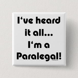 I've heard it...Paralegal Button