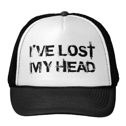 I've Lost My Head Funny Hat | Zazzle