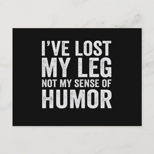 Ive Lost my Leg Not My Sense Of Humor Amputation Postcard