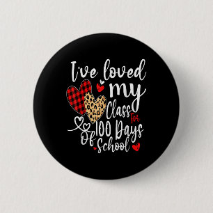 Ive Loved My Cl For 100 Days Of School 100th Day T Button