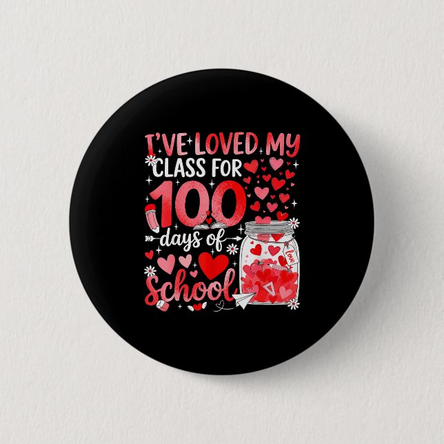 I've Loved My Cl For 100 Days Of School Valentine  Button (Front)