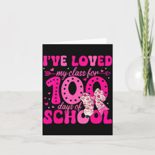 I've Loved My Cl For 100 Days Of School Valentines Card