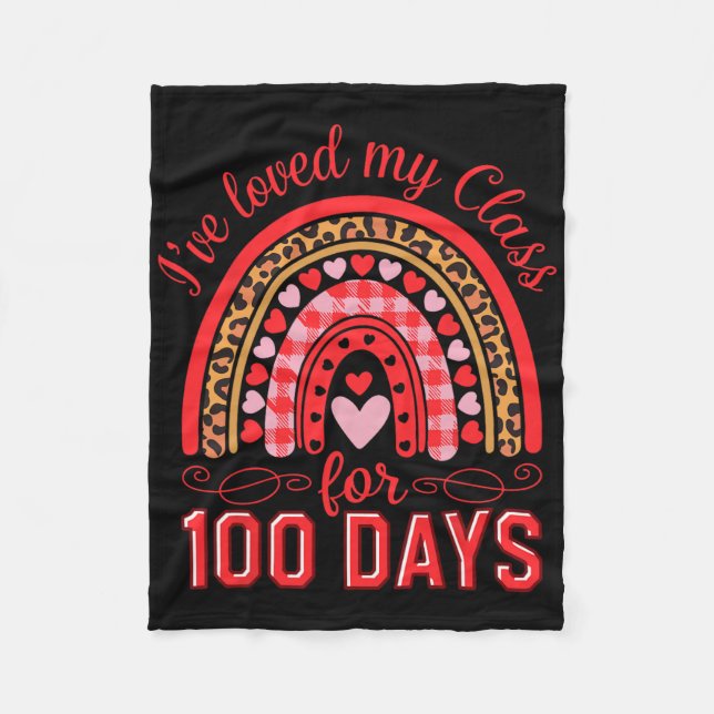 I've Loved My Cl For 100 Days Rainbow Valentine Te Fleece Blanket (Front)