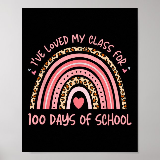 I've Loved My Cl For 100 Days School Rainbow Teach Poster (Front)