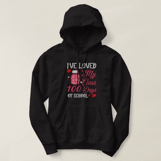 i've loved my class 100 days of school hoodie (Design Front)