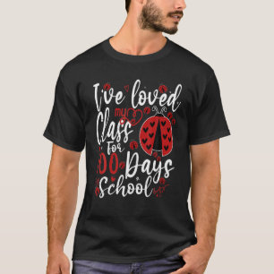 I've Loved My Class For 100 Days Of School Ladybug T-Shirt