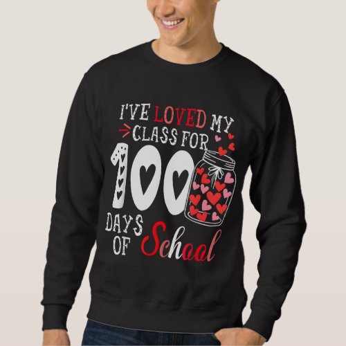 Ive Loved My Class For 100 Days School Womens Tea Sweatshirt