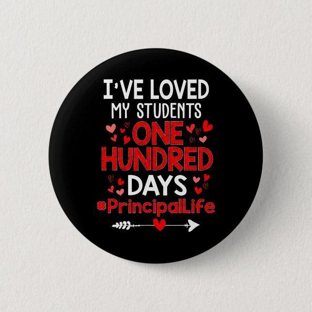 I've Loved My Students 100 Days Principal Life Val Button (Front)