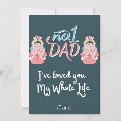 Ive Loved You My Whole Life Happy Fathers Day   Thank You Card