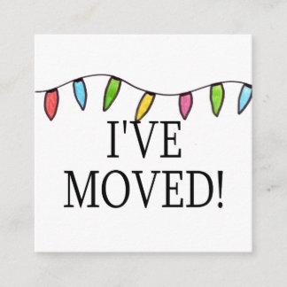 I've Moved  Christmas Tree Lights Enclosure Card