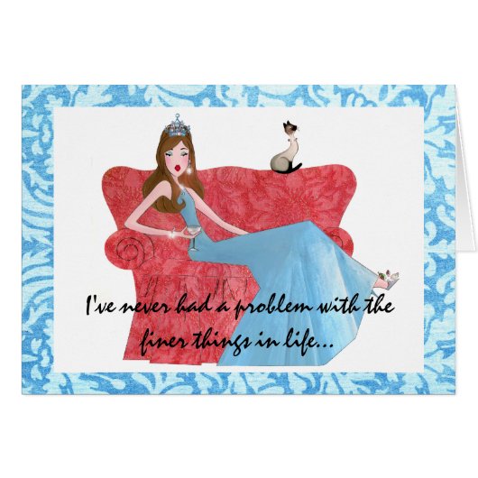 "I've never had a problem with the finer things.." Cards (Front Horizontal)