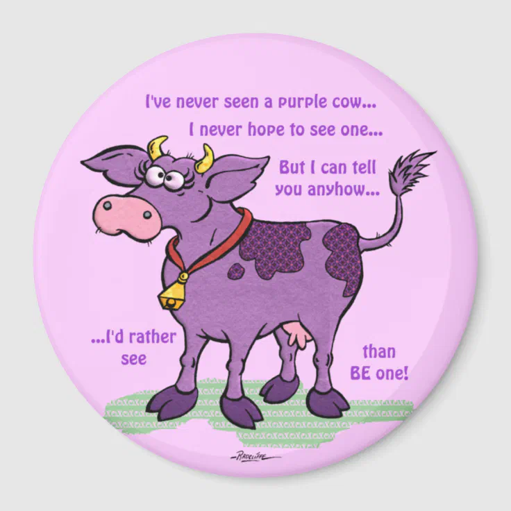 I've Never Seen A Purple Cow Magnet | Zazzle