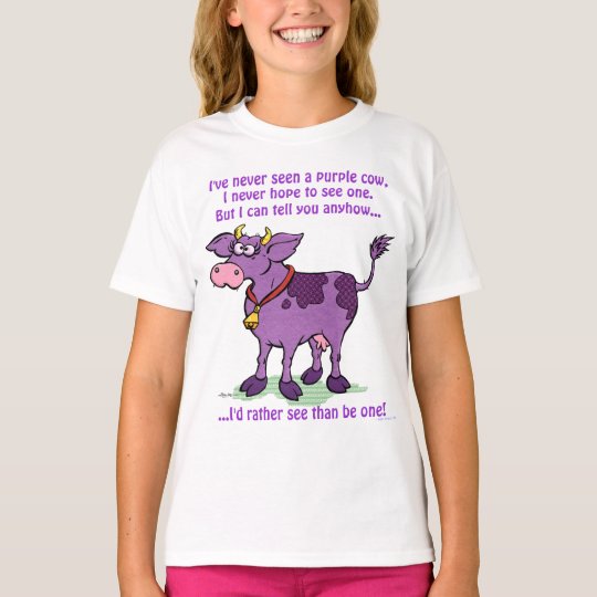 I've Never Seen A Purple Cow TShirt