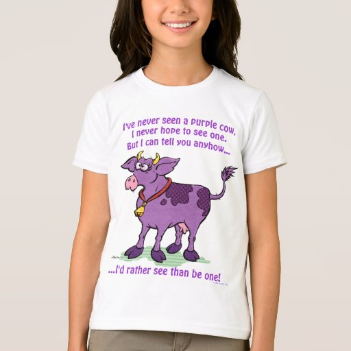 I've Never Seen A Purple Cow T-Shirt | Zazzle