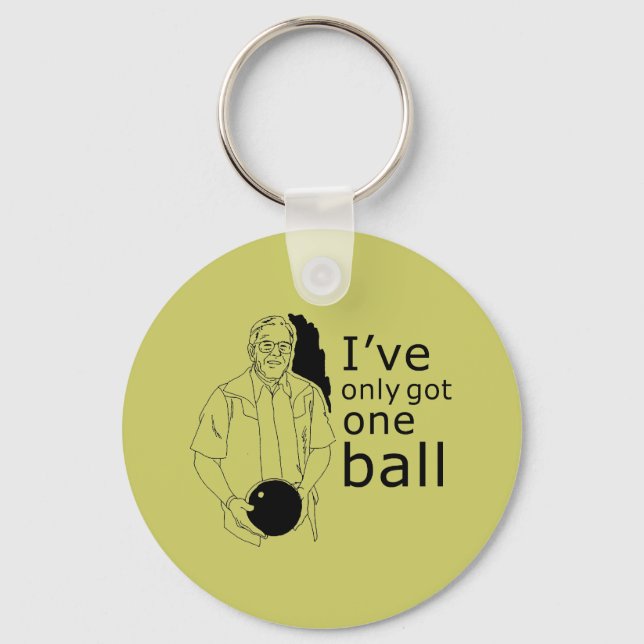 I'VE ONLY GOT ONE BALL KEYCHAIN (Front)