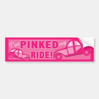 I've PINKED my RIDE for Drivers Loving PINK! Bumper Sticker