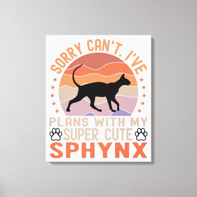 I've plans with my Sphynx cat Canvas Print (Front)