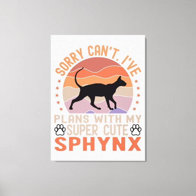 I've plans with my Sphynx cat Canvas Print (Front)