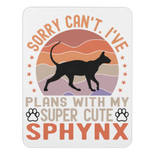 I've plans with my Sphynx cat Door Sign