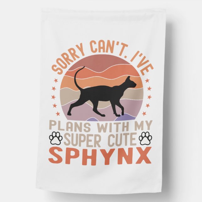 I've plans with my Sphynx cat House Flag (Front)
