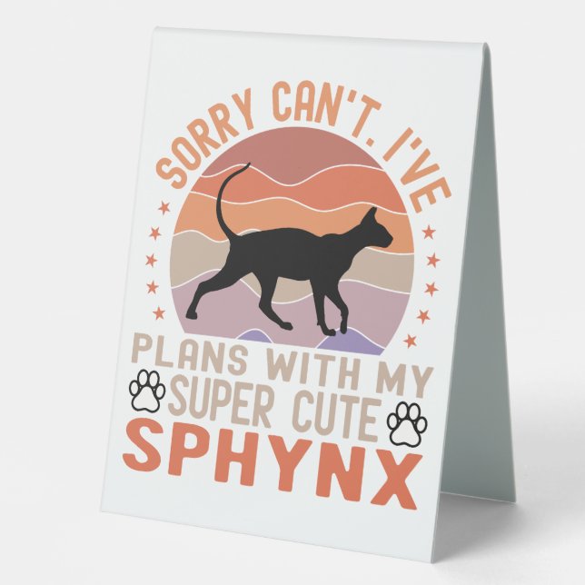 I've plans with my Sphynx cat Table Tent (Front)