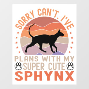 I've plans with my Sphynx cat Wall Decal