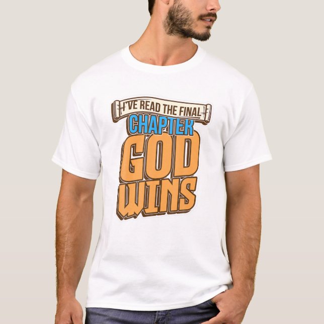 I've Read The Final Chapter God Wins Bible Verse T-Shirt (Front)