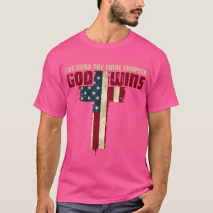 I'Ve Read The Final Chapter God Wins T-Shirt