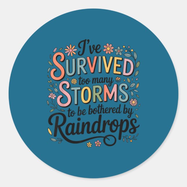 I've Survived Too Many S Quote Floral Shirt Women  Classic Round Sticker (Front)