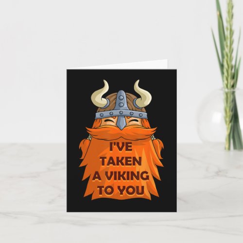 Ive Taken A Viking To You Fun Norsemen Punny Vale Card
