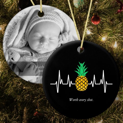 IVF Baby Pineapple Worth Every Shot Photo Ceramic Ornament