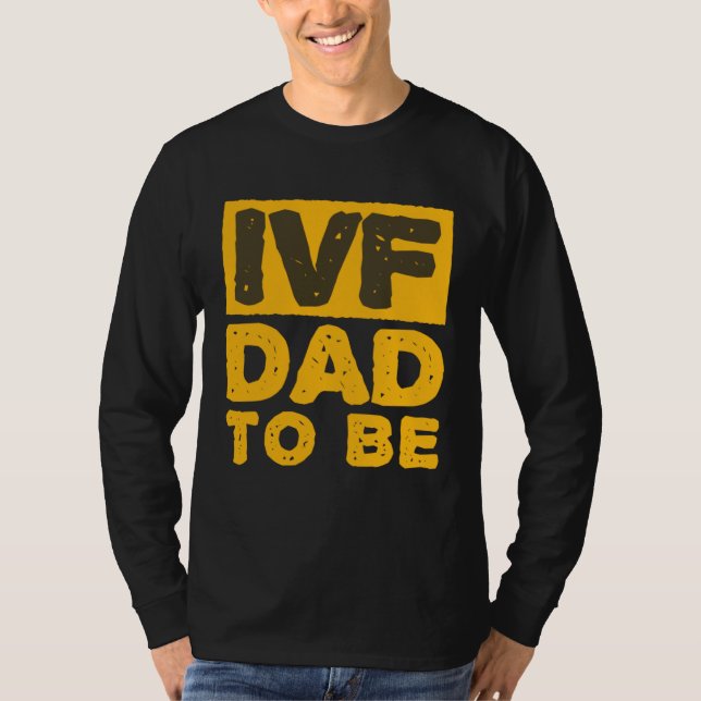 IVF Dad To Be Husband IVF T-Shirt (Front)