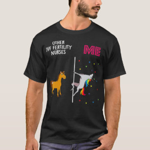 IVF Fertility Nurse Unicorn Others You T-Shirt
