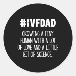 Ivf Gift Warrior Dad Love Transfer Day Infertility Classic Round Sticker