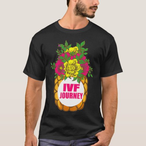 IVF Gift Warrior Dad Mom Flowers Transfer Day Infe T_Shirt