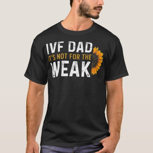 IVF Gift Warrior Dad Transfer Day Infertility _3  T_Shirt