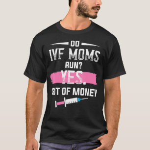 IVF Gift Warrior Mom Run Transfer Day Infertility T-Shirt